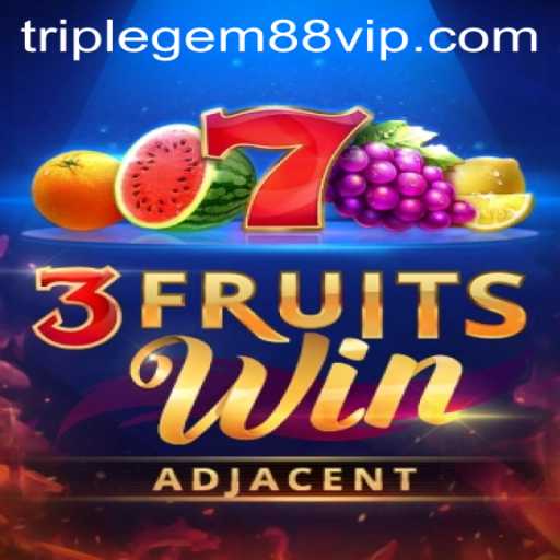 Exploring the Thrilling World of 3FruitsWin and TRIPLEGEM88